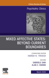 Mixed Affective States: Beyond Current Boundaries, An Issue of Psychiatric Clinics of North America