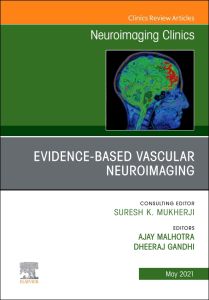 Evidence-Based Vascular Neuroimaging, An Issue of Neuroimaging Clinics of North America