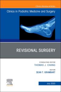 Revisional Surgery, An Issue of Clinics in Podiatric Medicine and Surgery