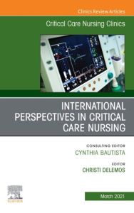 International Perspectives in Critical Care Nursing, An Issue of Critical Care Nursing Clinics of North America