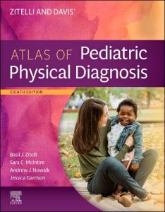 Zitelli and Davis' Atlas of Pediatric Physical Diagnosis, E-Book