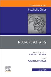 Neuropsychiatry, An Issue of Psychiatric Clinics of North America