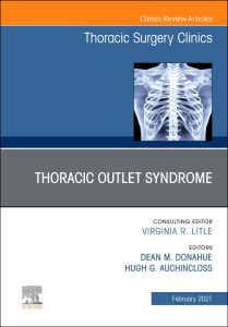 Thoracic Outlet Syndrome, An Issue of Thoracic Surgery  Clinics