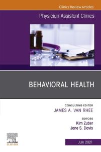 Behavioral Health, An Issue of Physician Assistant Clinics, E-Book