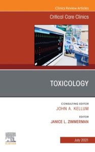 Toxicology, An Issue of Critical Care Clinics, E-Book