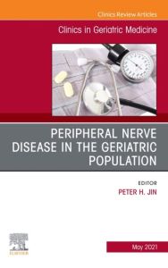 Peripheral Nerve Disease in the Geriatric Population, An Issue of Clinics in Geriatric Medicine