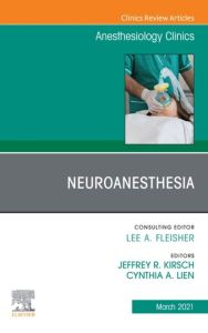 Neuroanesthesia, An Issue of Anesthesiology Clinics