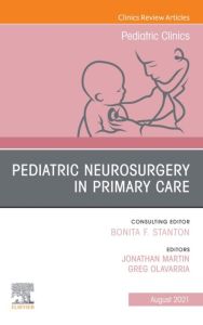 Pediatric Neurosurgery in Primary Care, An Issue of Pediatric Clinics of North America, Ebook