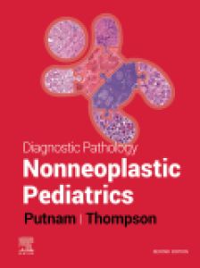 Diagnostic Pathology: Nonneoplastic Pediatrics - E-Book