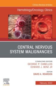 Central Nervous System Malignancies, An Issue of Hematology/Oncology Clinics of North America, E-Book