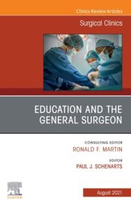 Education and the General Surgeon, An Issue of Surgical Clinics, E-Book