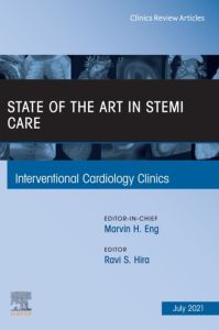 State of the Art in STEMI Care, An Issue of Interventional Cardiology Clinics, E-Book