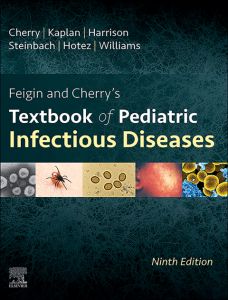 Feigin and Cherry's Textbook of Pediatric Infectious Diseases - E-Book