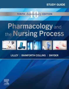 Study Guide for Pharmacology and the Nursing Process E-Book