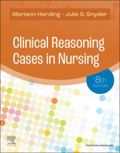 Clinical Reasoning Cases in Nursing - E-Book