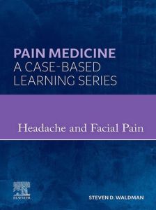 Pain Medicine: Headache and Facial Pain - E-Book