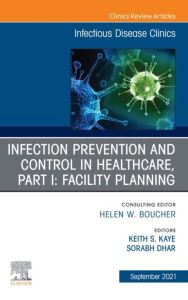 Infection Prevention and Control in Healthcare, Part I: Facility Planning, An Issue of Infectious Disease Clinics of North America, E-Book