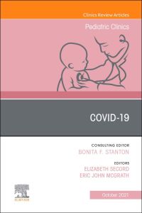 Covid-19, An Issue of Pediatric Clinics of North America