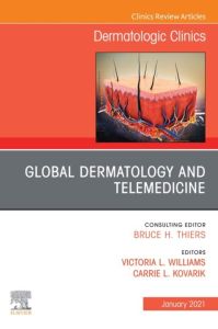 Global Dermatology and Telemedicine, An Issue of Dermatologic Clinics , E-Book