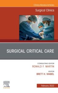 Surgical Critical Care, An Issue of Surgical Clinics, An Issue of Surgical Clinics, E-Book