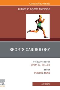 Sports Cardiology, An Issue of Clinics in Sports Medicine, E-Book