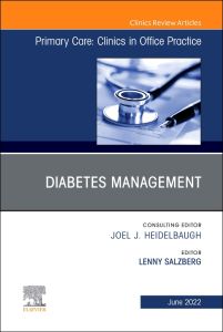 Diabetes Management, An Issue of Primary Care: Clinics in Office Practice