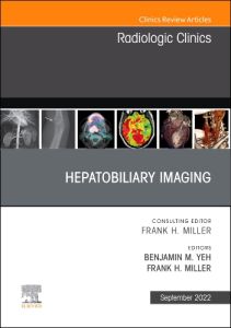 Hepatobiliary Imaging, An Issue of Radiologic Clinics of North America, E-Book