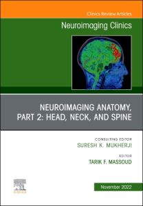 Neuroimaging Anatomy, Part 2: Head, Neck, and Spine, An Issue of Neuroimaging Clinics of North America