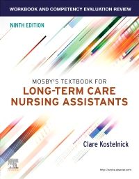 Workbook and Competency Evaluation Review for Mosby's Textbook for Long-Term Care Nursing Assistants - Elsevier eBook on VitalSource