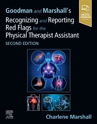 Goodman and Marshall's Recognizing and Reporting Red Flags for the Physical Therapist Assistant - Elsevier eBook on VitalSource