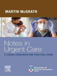 Notes in Urgent Care A Course Companion and Practical Guide - E-Book