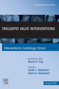 Tricuspid Valve Interventions, An Issue of Interventional Cardiology Clinics, E-Book