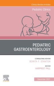 Pediatric Gastroenterology, An Issue of Pediatric Clinics of North America, E-Book