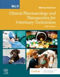 Bill's Clinical Pharmacology and Therapeutics for Veterinary Technicians - Elsevier eBook on VitalSource