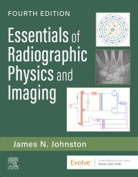 Essentials of Radiographic Physics and Imaging - E-Book