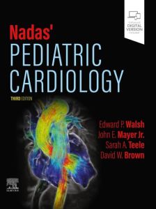 Nadas' Pediatric Cardiology - E-Book