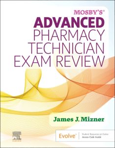 Mosby’s Advanced Pharmacy Technician Exam Review