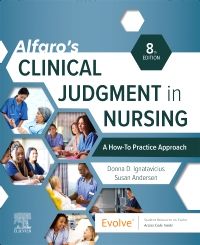 Alfaro’s Clinical Judgment in Nursing: A How-To Practice Approach