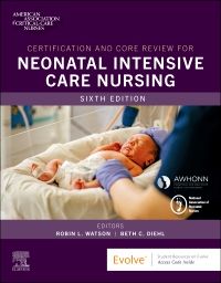 Certification and Core Review for Neonatal Intensive Care Nursing - E-Book