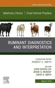 Ruminant Diagnostics and Interpretation, An Issue of Veterinary Clinics of North America: Food Animal Practice, E-Book