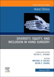 Diversity, Equity and Inclusion in Hand Surgery, An Issue of Hand Clinics