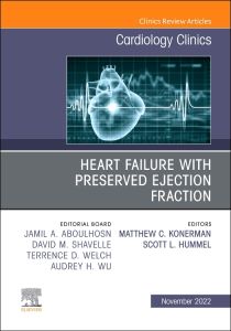 Heart Failure with Preserved Ejection Fraction, An Issue of Cardiology Clinics