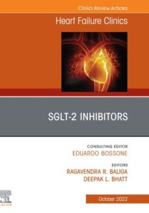 SGLT-2 Inhibitors, An Issue of Heart Failure Clinics, E-Book