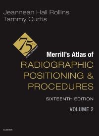 Merrill's Atlas of Radiographic Positioning and Procedures - Volume 2