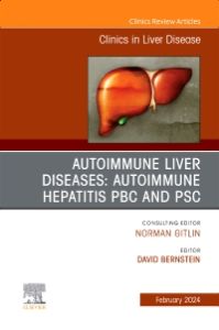 AUTOIMMUNE LIVER DISEASES: AUTOIMMUNE HEPATITIS, PBC, AND PSC, An Issue of Clinics in Liver Disease, E-Book