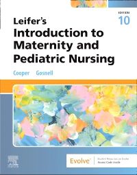 Leifer’s Introduction to Maternity and Pediatric Nursing