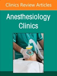 Preoperative Patient Evaluation, An Issue of Anesthesiology Clinics, E-Book