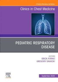 Pediatric Respiratory Disease, An Issue of Clinics in Chest Medicine, E-Book