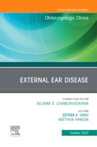 External Ear Disease, An Issue of Otolaryngologic Clinics of North America, E-Book