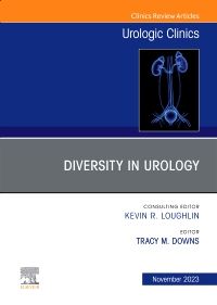 Diversity in Urology , An Issue of Urologic Clinics, E-Book